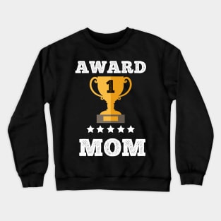 Award mom gift idea love family best mom momy Crewneck Sweatshirt